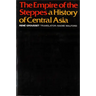 The Empire of the Steppes: A History of Central Asia