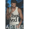 The Ghost Who Saved Us