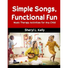Simple Songs, Functional Fun: Music Therapy Activities for Any Child