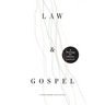 Law and Gospel: A Theology for Sinners (and Saints)