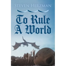 To Rule a World