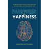 Hardwired for Happiness: 9 Proven Practices to Overcome Stress and Live Your Best Life