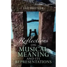 Reflections on Musical Meaning and Its Representations