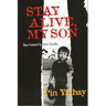 Stay Alive, My Son