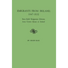 Emigrants from Ireland, 1847-1852: State-Aided Emigration Schemes from Crown Estates in Ireland. Originally Published in Analecta Hibernica, No. 22,