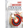 Easy Cheesecake Cookbook