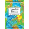Porcelain Travels: Humor, Horror and Revelation in, on and around Toilets, Tubs and Showers