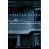 Shelter Blues: Sanity and Selfhood Among the Homeless