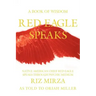 Red Eagle Speaks: A Book of Wisdom
