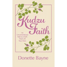 Kudzu Faith: An Unconventional Path to a Faith That's All Your Own