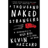 A Thousand Naked Strangers: A Paramedic's Wild Ride to the Edge and Back