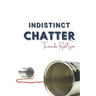 Indistinct Chatter