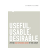 Useful, Usable, Desirable: Applying User Experience Design to Your Library