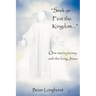 Seek Ye First the Kingdom: One Man's Journey with the Living Jesus
