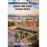 Conversational Arabic Quick and Easy: Tunisian Arabic Dialect, Tunisia, Tunis, Travel to Tunisia, Tunisia Travel Guide