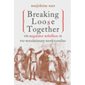 Breaking Loose Together: The Regulator Rebellion in Pre-Revolutionary North Carolina