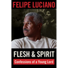 Flesh and Spirit: Confessions of a Young Lord