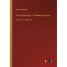 The Forsyte Saga - The Man of Property: Volume I - in large print