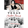 Inside the Texas Chicken Ranch: The Definitive Account of the Best Little Whorehouse