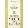 The Story of My Life: As Told by Jesus Christ