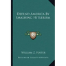 Defend America by Smashing Hitlerism