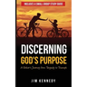 Discerning God's Purpose: A Father's Journey from Tragedy to Triumph