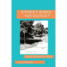 Street Ends No Outlet: Tales Of Marvin Also -a collection of short stores and novella