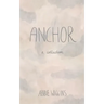 Anchor: A collection