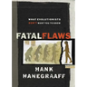 Fatal Flaws: What Evolutionists Don't Want You to Know