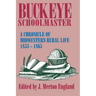 Buckeye Schoolmaster: A Chronicle of Midwestern Rural Life, 1853-1865