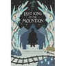 The Last King of the Mountain: Book One of The True Queen of the Lathai