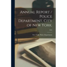 Annual Report / Police Department, City of New York.; 1916