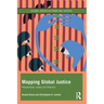 Mapping Global Justice: Perspectives, Cases and Practice