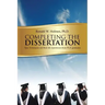 Completing the Dissertation: Tips, Techniques and Real-Life Experiences from PH.D. Graduates