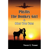 Phyllis The Donkey Girl And Other True Tales