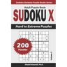 Sudoku X Adult Puzzle Book: 200 Hard to Extreme Puzzles