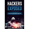 Hackers Exposed: Discover the secret world of cybercrime