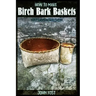 How to Make Birch Bark Baskets: Wilderness Survival Skills Series