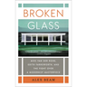 Broken Glass: Mies van der Rohe, Edith Farnsworth, and the Fight Over a Modernist Masterpiece