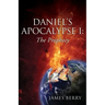 Daniel's Apocalypse I: The Prophecy