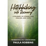 Hitchhiking Into Recovery: A Journey of Connection, Healing, and Hope