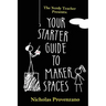 Your Starter Guide to Makerspaces