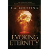 Evoking Eternity: Forbidden Rites of Evocation