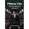 Phineas Finn The Irish Member Volume II