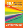 Self-Mastery Through the Twelve Rays: Twelve Keys to Self-Realization