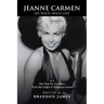 Jeanne Carmen: MY WILD, WILD LIFE as a New York Pin Up Queen
