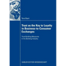 Trust as the Key to Loyalty in Business-To-Consumer Exchanges: Trust Building Measures in the Banking Industry