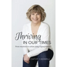 Thriving In Our Times: From Reactions to Action using Logosynthesis(R)