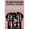 Schizophrenia A Spiritual Awakening: Cultual Implications and Implementations