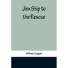 Jinx Ship to the Rescue